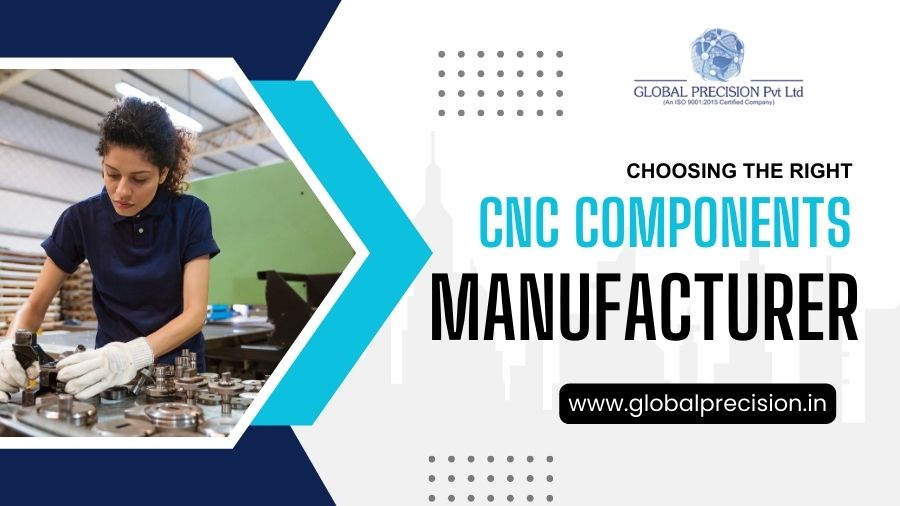 Choosing The Right CNC Components Manufacturer